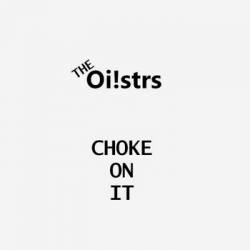 The Oistrs : Choke On It